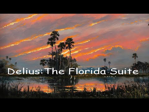 Delius: The Florida Suite - The Full Movie.