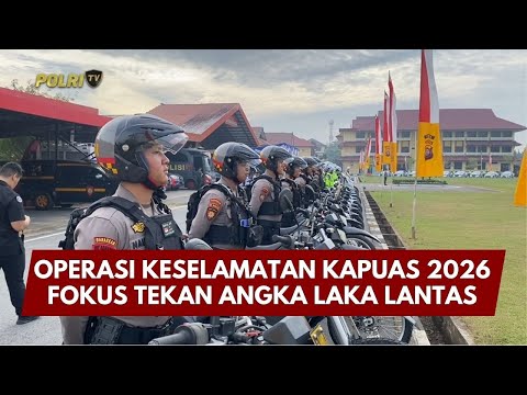 PRESISI UPDATE: OPERASI KESELAMATAN KAPUAS 2026 FOKUS TEKAN ANGKA LAKA LANTAS 06/02/26 (10.00)