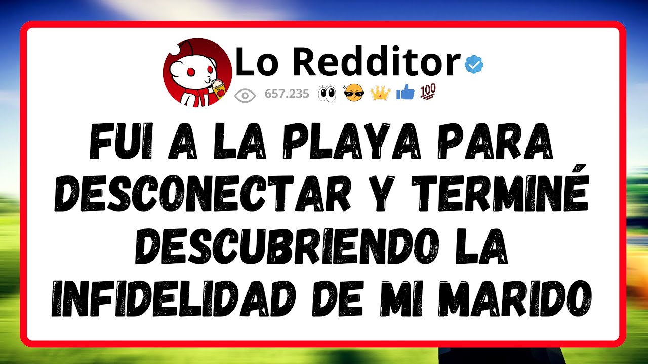 Fui a la PLAYA para DESCONECTAR y terminé descubriendo la INFIDELIDAD de mi MARIDO