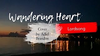 Wandering Heart  Lordsong (Cover by Adiel Brandon)