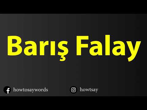 How To Pronounce Baris Falay