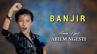 Download lagu BANJIR - Abiem ngesti mp3