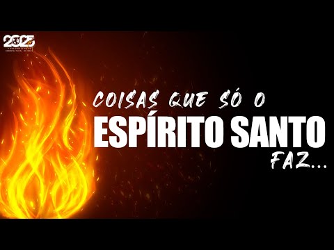 COISAS QUE SÓ O ESPÍRITO SANTO FAZ  - 21/12/2025