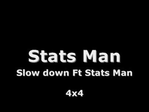 Stats Man - Slow Down Ft Stats Man
