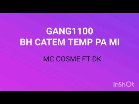 BH KATEM TEMP PA MI #GANG1100 MC COSME FT DK