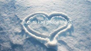 Video thumbnail of "Kiki Lesendric - Budi tu kad padne sneg (TEKST + LYRICS) [HD]"