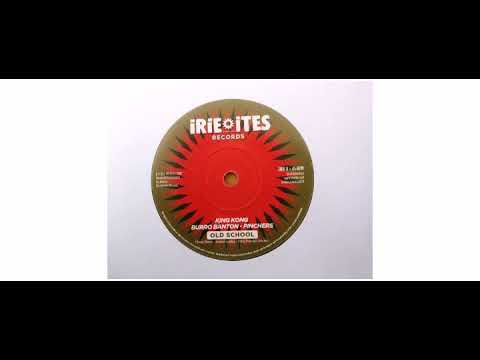 King Kong / Burro Banton / Pinchers - Old School - 7" - Irie Ites Records