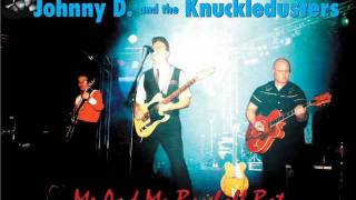Johnny D. and the Knuckledusters - Me and Mr Baseball Bat