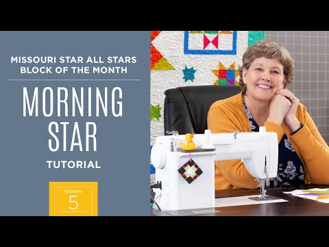Month 5: All Stars Block Of The Month with Jenny Doan of Missouri Star Quilt Co (Video Tutorial)
