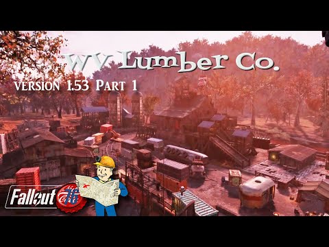 Fallout 76 WV Lumber Co. version 1.53 Part 1