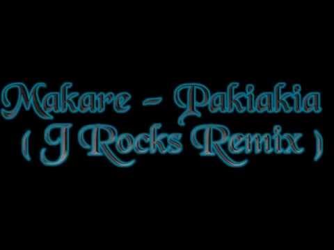 Makare -  Pakiakia  (J Rocks Rmx)