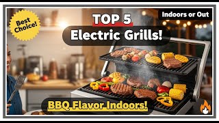TOP 5 Best Electric Grills For Home 2026 | Enjoy a Delicious