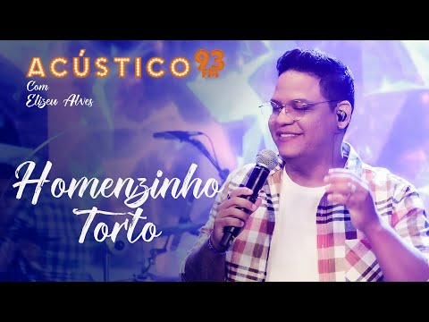 Elizeu Alves - Homenzinho Torto - Acústico 93 - 2022