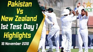 Pakistan Vs New Zealand | Highlights | 1st Test Day 1 | 16 November 2018 | PCB