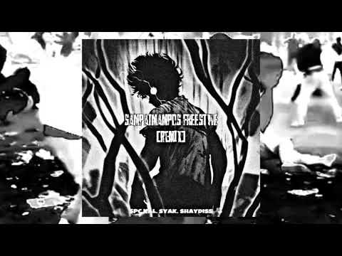 SAMPAIMAMPOS FREESTYLE - SPC KAL X SYAK X SHAYDISS [remix]