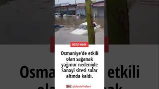Osmaniye'de etkili olan sağanak yağmur nedeniyle Sanayi sitesi sular a