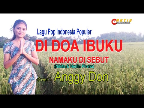 DI DOA IBUKU NAMAKU DI SEBUT-(Nikita & Herlin Pirena) Cover-ANGGY DON-ARTIS MALAKA Channell (AMC)