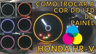 Como trocar a cor do painel da Honda HRV - Aprenda a mudar a cor do aro de LED do mostrador