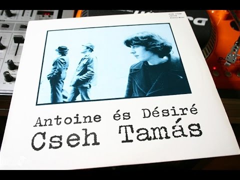 Cseh Tamás - Antoine és Désiré 1978 (Full Album)