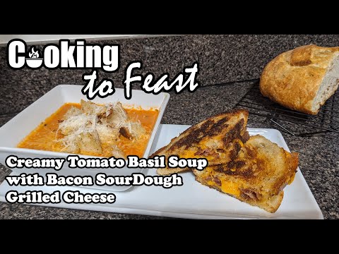 Creamy Tomato Basil Soup and Bacon Sourdough Grilled Cheese
