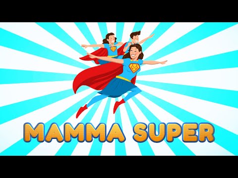 MAMMA SUPER - Canzone per la Festa Della Mamma (con testo)