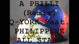 A Philli (Filipino Remix) - Q-York Feat. Philippine All Stars