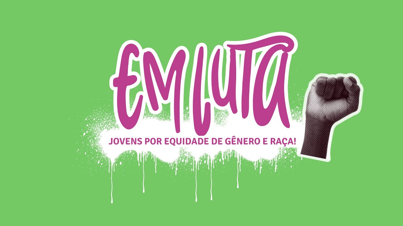 Tira dúvidas - Edital EM LUTA: Jovens por equidade de gênero e raça!