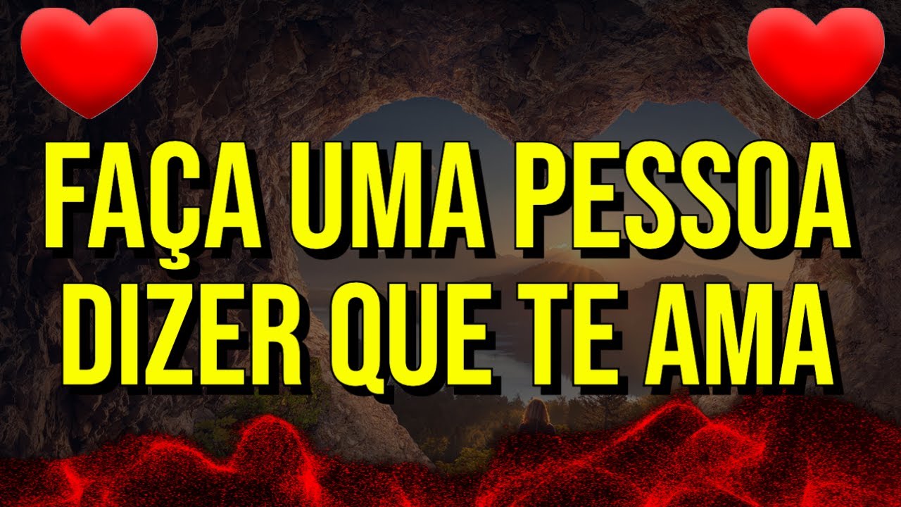 LEI DA ATRAÇÃO PARA FAZER UMA PESSOA DIZER QUE TE AMA E SE DECLARAR