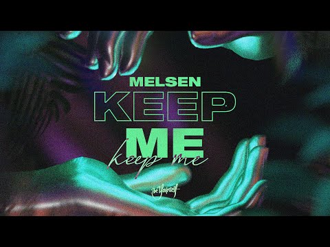 Melsen - Keep Me (Official Visualizer) [Be Yourself Music]