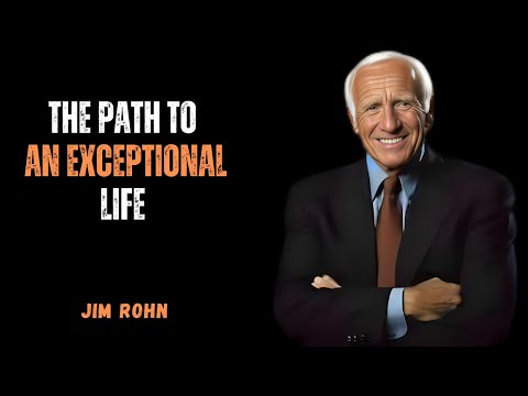 MASTERING THE ART OF LIVING AN EXCEPTIONAL LIFE | Jim Rohn Motivtion
