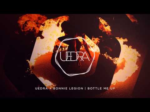 Uedra + Bonnie Legion | Bottle Me Up