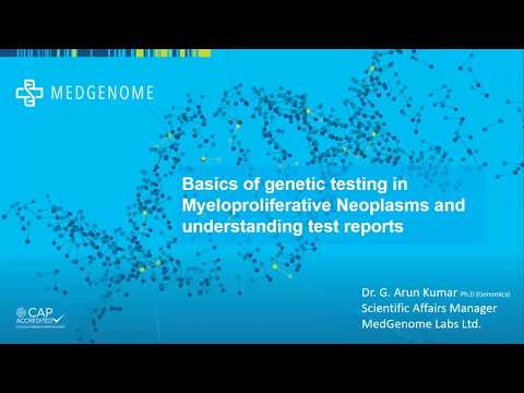 Webinar: Basics of genetic testing in Myeloproliferative Neoplasms and understanding test reports
