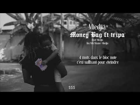 Miedjia - Money Bag ft Tripa Gninnin