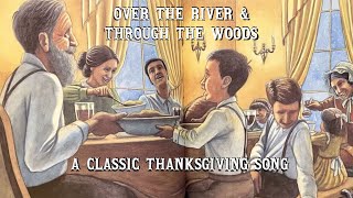 Classic Thanksgiving Song - “Over the River &amp; Through the Woods” (1844)