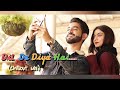 Dil De Diya Hai Chillout Mix New Version Full Song