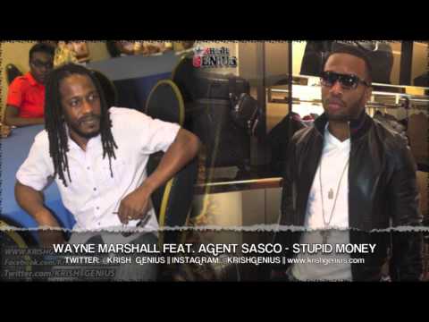Wayne Marshall Ft. Agent Sasco - Stupid Money - October 2013
