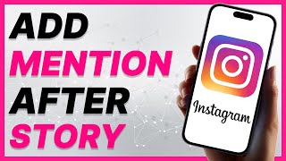 How To Add Mention After Story Was Published | Updated Guide