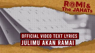 Download lagu ROMI & The JAHATs - Julimu Akan Ramai ( VIDEO LIRIK) mp3
