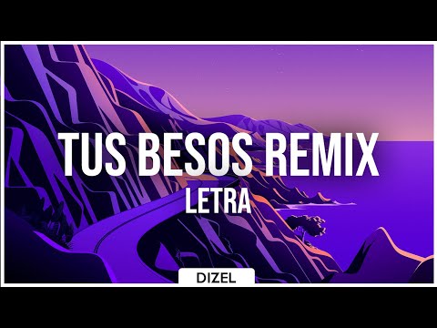 Tus Besos Remix (LETRA) - Juanka El Problematik ft Jay Wheeler