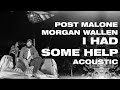Post Malone & Morgan Wallen - I Had Some Help (Acoustic Version)