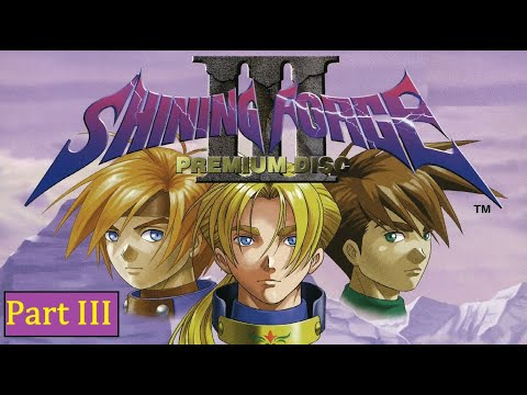 Let's Play Shining Force III Premium Disc Part 3 (Blind)