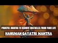 this mantra will remove EVERY OBSTACLES OF YOUR LIFE | Lord Hanuman Mantra | Hanuman Gayatri Mantra