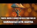 This Mantra Will Remove EVERY OBSTACLES OF YOUR LIFE Lord Hanuman Mantra Hanuman Gayatri Mantra