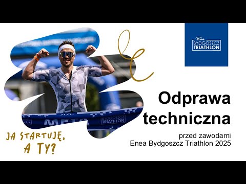 Odprawa techniczna przed Enea Bydgoszcz Triathlon 2025