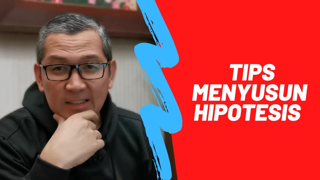 Tips Menyusun Hipotesis Penelitian yang Mudah
