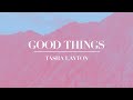 Tasha Layton // Good Things // (Official Lyric Video)