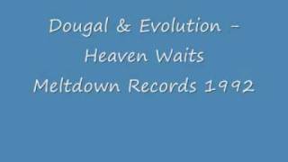 Dougal & Evolution - Heaven Waits
