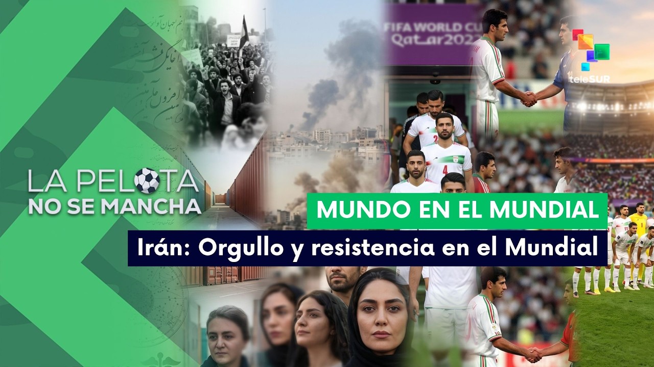 LA PELOTA NO SE MANCHA | Mundo en el Mundial | Irán: Orgullo y resistencia en el Mundial 15-06-2026
