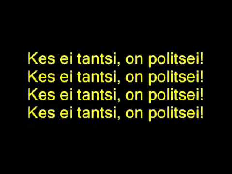 Elmayonesa-Kes Ei Tantsi On Politsei (:Lyrics:)