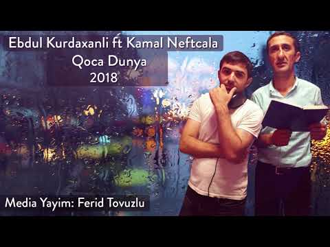 Ebdul Kurdaxanli ft Kamal Neftcala - Qoca Dunya 2018 (Official Audio)